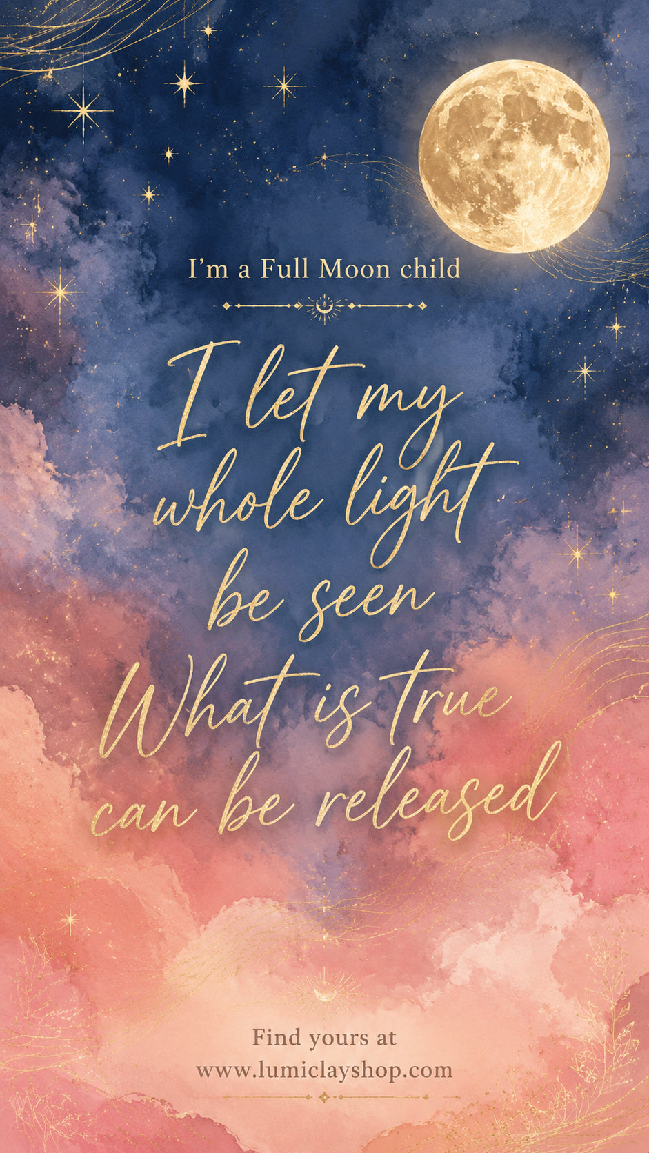 Lumiclay Full Moon child affirmation artwork with a luminous full moon, blue and rose watercolor clouds, gold stars, and text about letting your whole light be seen.