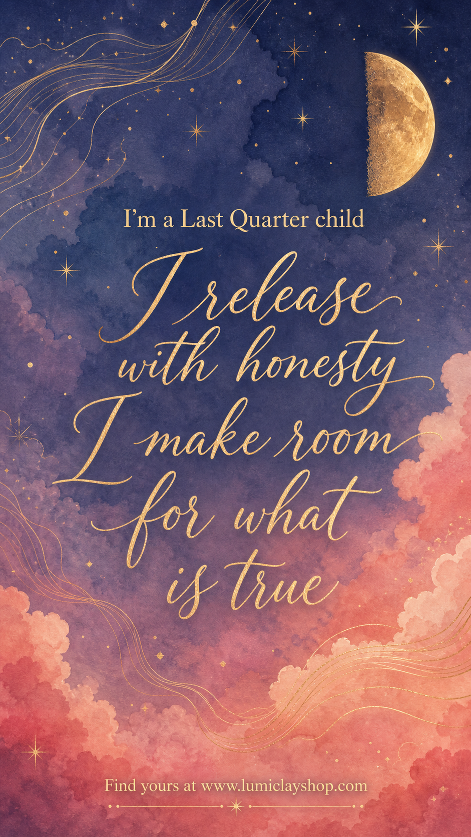 Lumiclay Last Quarter child affirmation artwork with a half-lit moon, navy and rose watercolor sky, gold stars, and text about releasing with honesty.