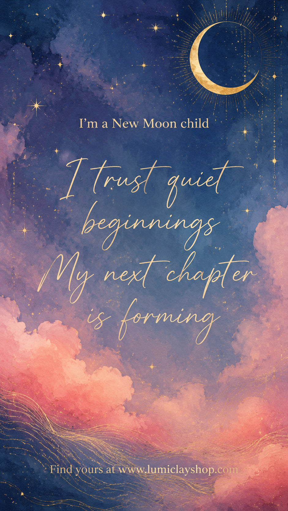 Lumiclay New Moon child affirmation artwork with a gold crescent moon, deep blue watercolor sky, pink clouds, stars, and text about trusting quiet beginnings.