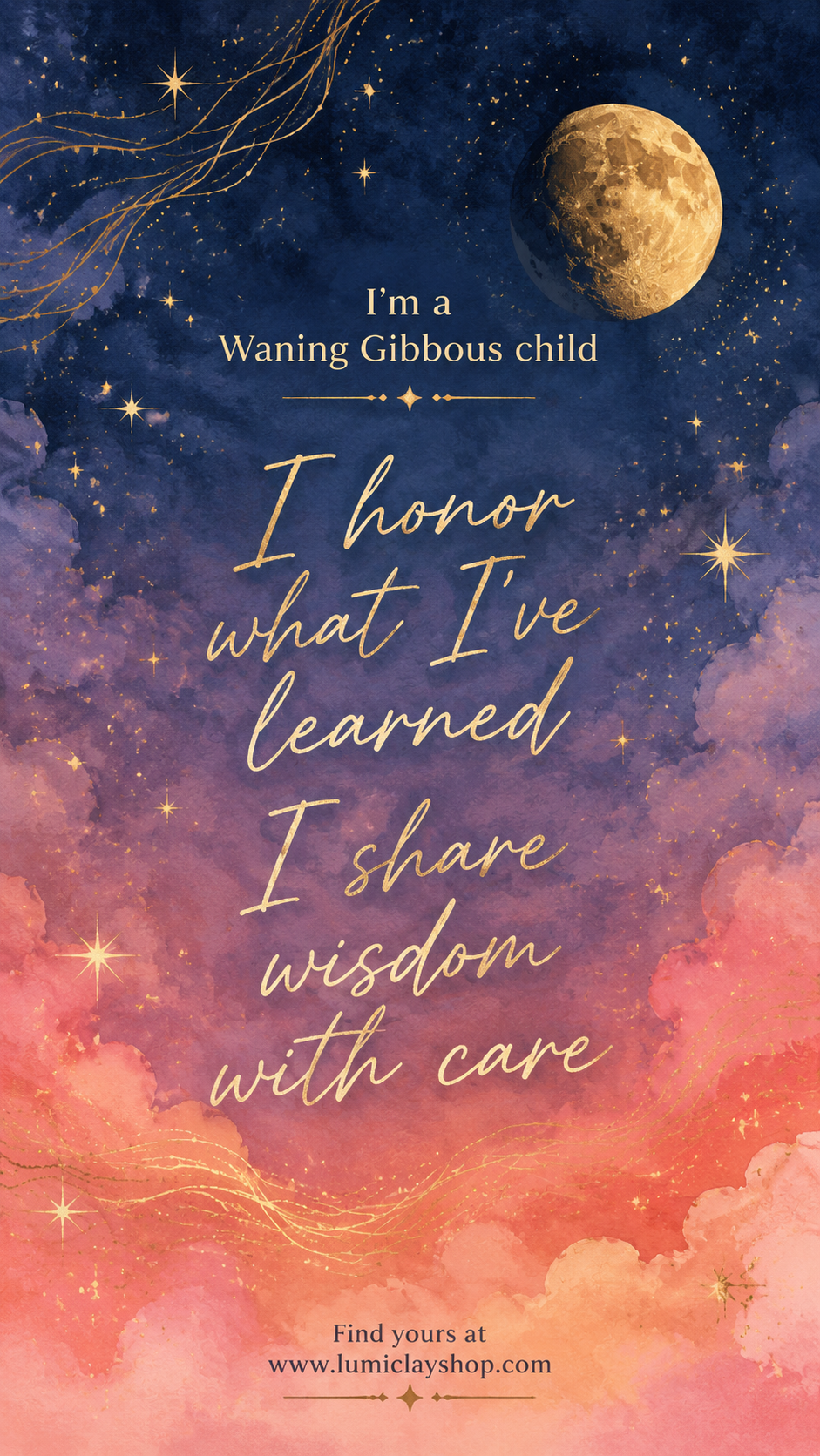 Lumiclay Waning Gibbous child affirmation artwork with a golden gibbous moon, deep blue and coral clouds, stars, and text about honoring lessons and sharing wisdom.