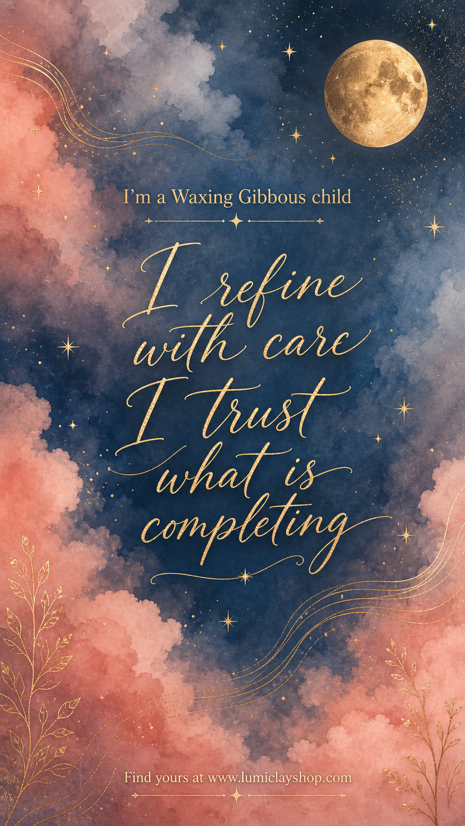 Lumiclay Waxing Gibbous child affirmation artwork with a glowing gibbous moon, deep blue and coral clouds, gold stars, and text about refining with care.